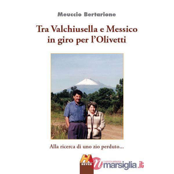 Tra Valchiusella e Messico in giro per l'Olivetti. Alla ricerca di uno zio perduto...