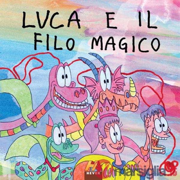 Luca e il filo magico. Ediz. per la scuola