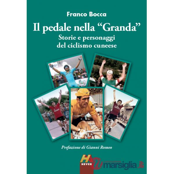 Pedale nella «Granda». Storie e personaggi del ciclismo cuneese (Il)