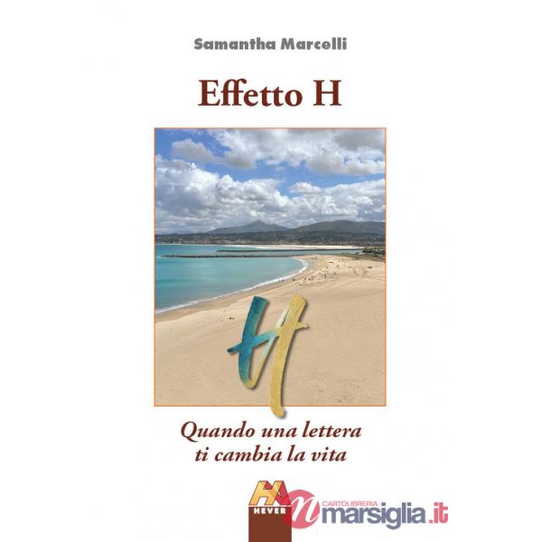 Effetto H. Quando una lettera ti cambia la vita