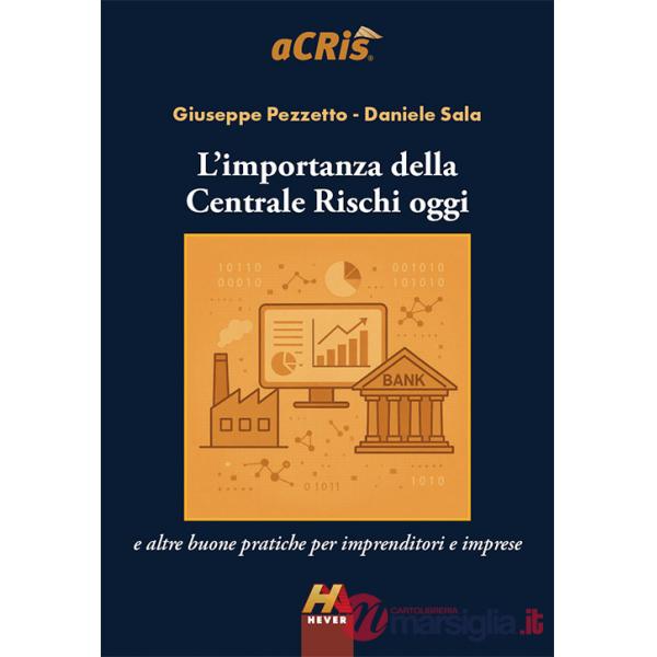 Importanza della Centrale Rischi oggi e altre buone pratiche per imprenditori e imprese (L')