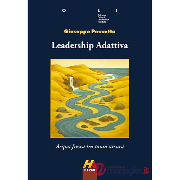 Leadership adattiva. Acqua fresca tra tanta arsura