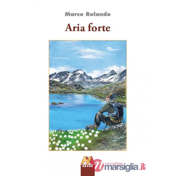 Aria forte. Ediz. illustrata