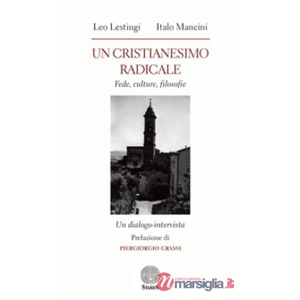 Un cristianesimo radicale. Fede, culture, filosofie