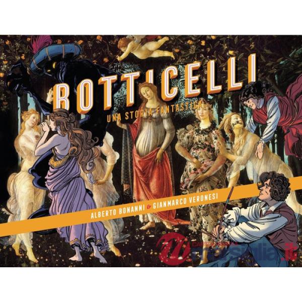 Botticelli. Una storia fantastica