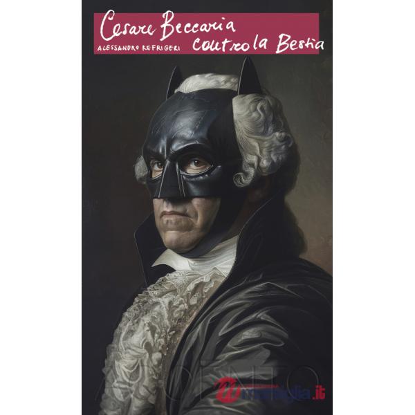 Cesare Beccaria contro la Bestia
