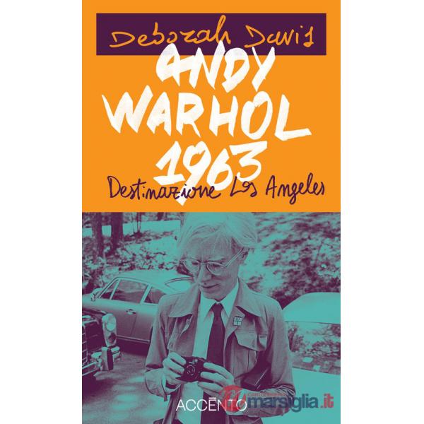 Andy Warhol, 1963. Destinazione: Los Angeles