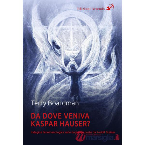 Da dove veniva Kaspar Hauser? Indagine fenomenologica sulle domande poste da Rudolf Steiner