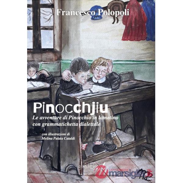 Pinocchjiu. Le avventure di Pinocchio in lametino. Testo e grammatichetta