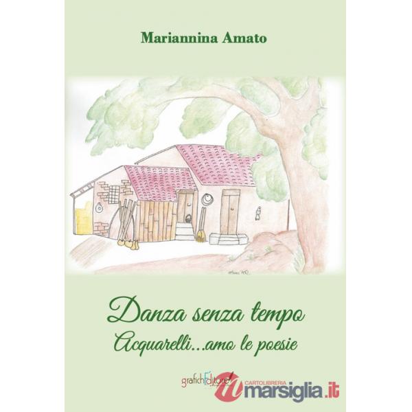 Danza senza tempo. Acquarelli...amo... le poesie