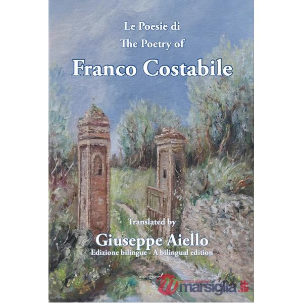 Poesie di Franco Costabile - The poetry of Franco Costabile. Ediz. bilingue (Le)