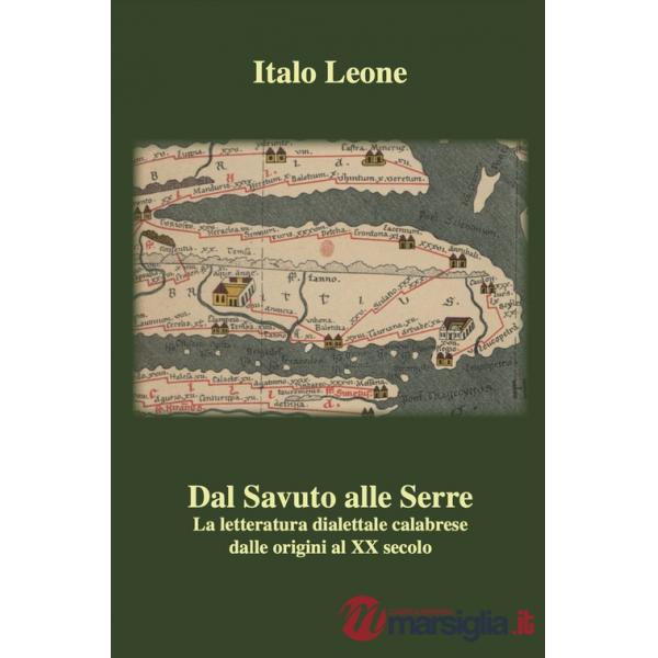 Dal Savuto alle Serre. La letteratura dialettale calabrese dalle origini al XX secolo