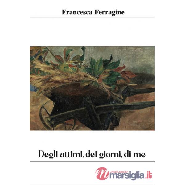Degli attimi, dei giorni, di me