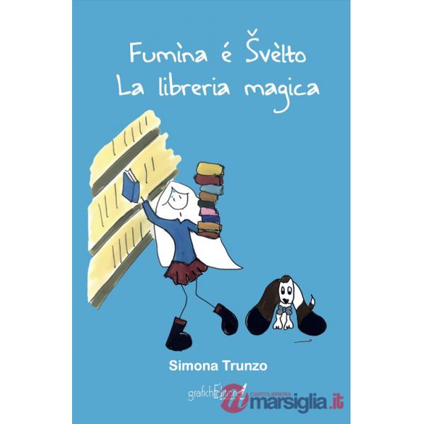 Fumìna é Svèlto. La libreria magica
