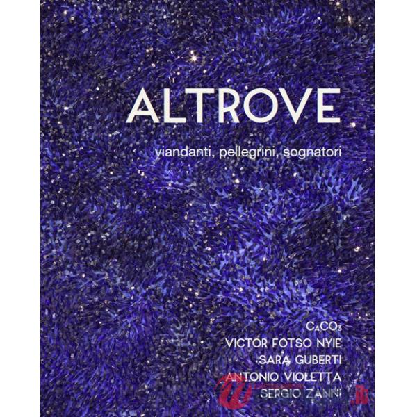 Altrove. Viandanti, pellegrini, sognatori