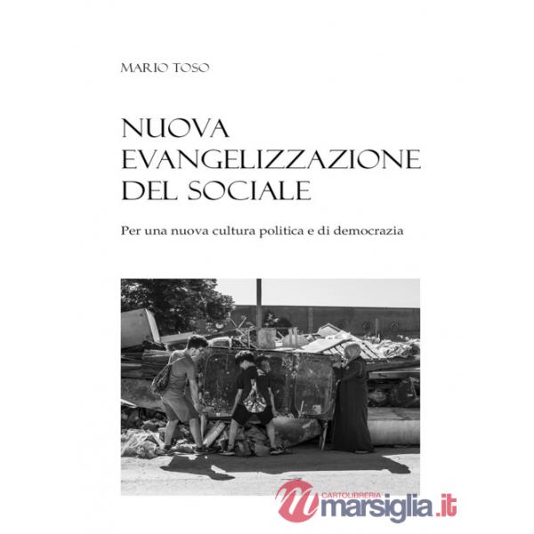 Nuova evangelizzazione del sociale. Per una nuova cultura politica e di democrazia