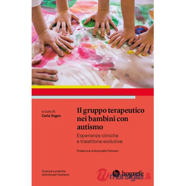 Gruppo terapeutico nei bambini con autismo. Esperienze cliniche e traiettorie evolutive (Il)