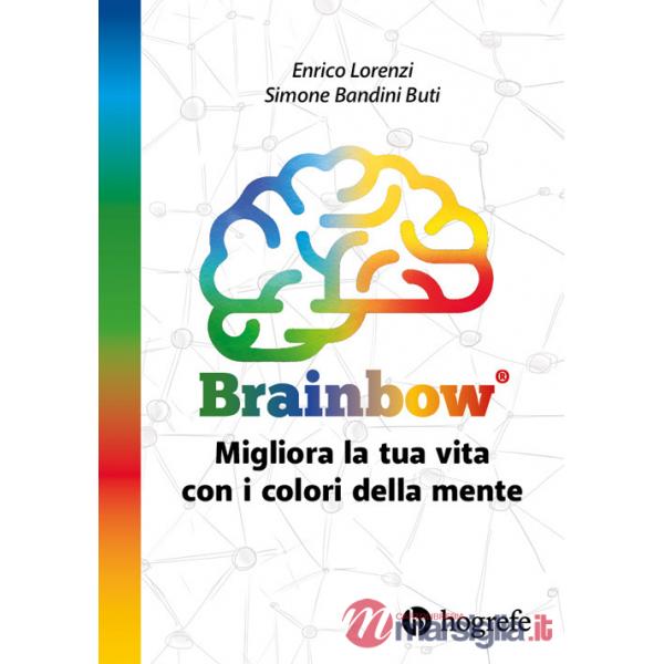 Brainbow. Migliora la tua vita con i colori della mente