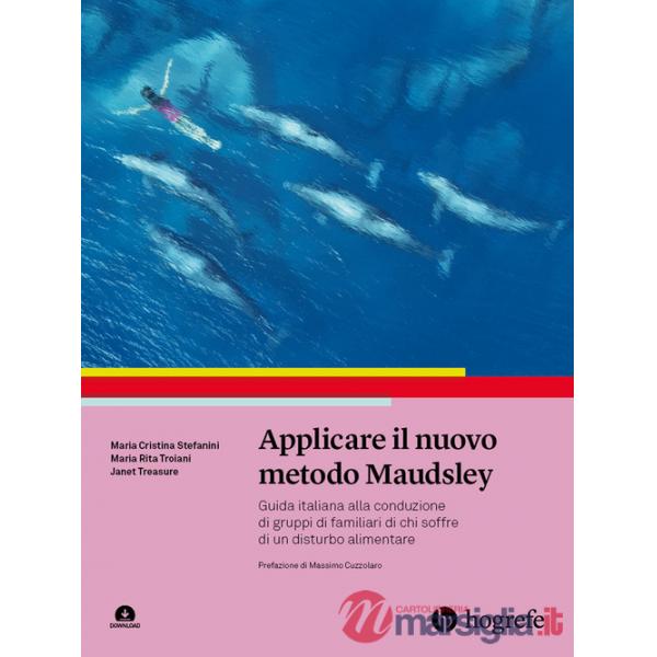 Applicare il nuovo metodo Maudsley. Guida italiana alla conduzione di gruppi di familiari di chi soffre di un disturbo alimentar