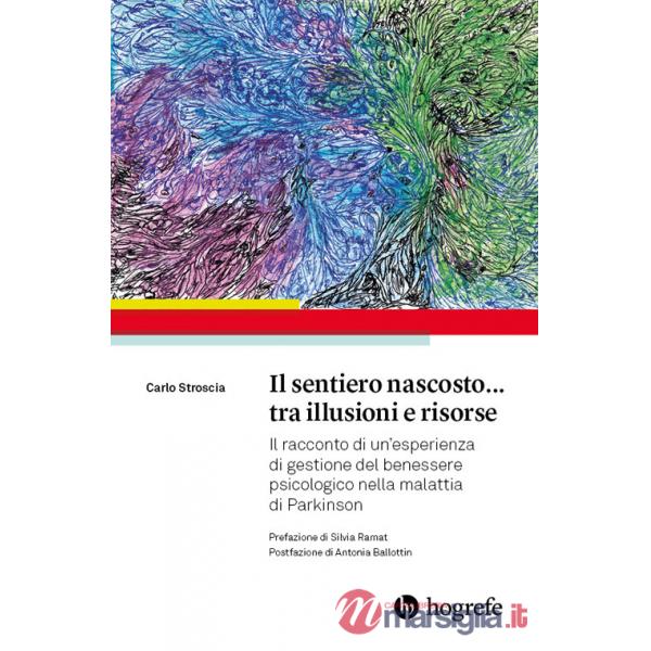 Sentiero nascosto... tra illusioni e risorse. Il racconto di un'esperienza di gestione del benessere psicologico nella malattia 