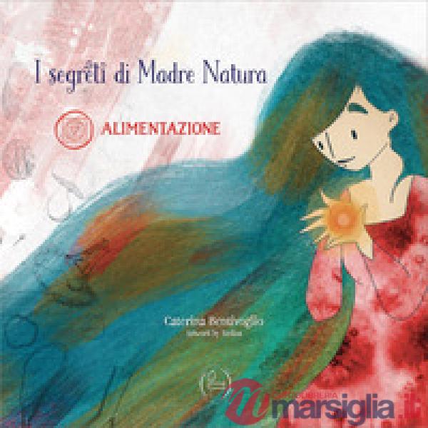 Segreti di madre natura (I). Vol. 1: Alimentazione