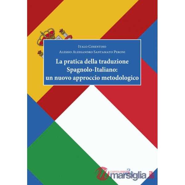 Pratica della traduzione spagnolo-italiano: un nuovo approccio metodologico (La)