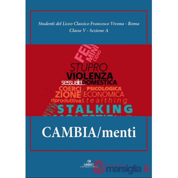 Cambia/menti. La responsabilità del cambiamento per eliminare la violenza contro le donne