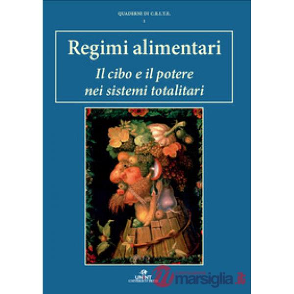 Regimi alimentari. Il cibo e il potere nei sistemi totalitari