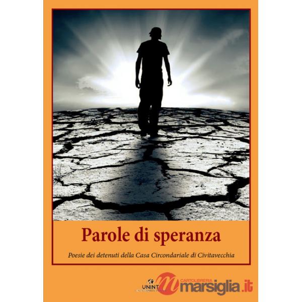 Parole di speranza. Poesie e riflessioni dei detenuti della Casa Circondariale di Civitavecchia