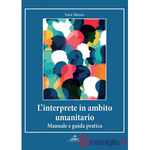 Interprete in ambito umanitario. Manuale e guida pratica (L')