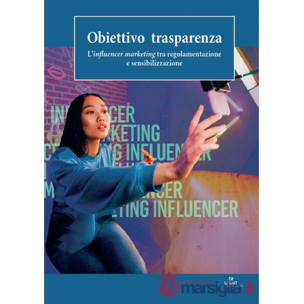 Obiettivo trasparenza. L'influencer marketing tra regolamentazione e sensibilizzazione