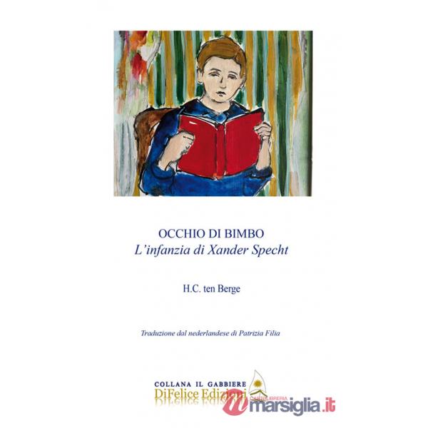 Occhio di bimbo. L'infanzia di Xander Specht