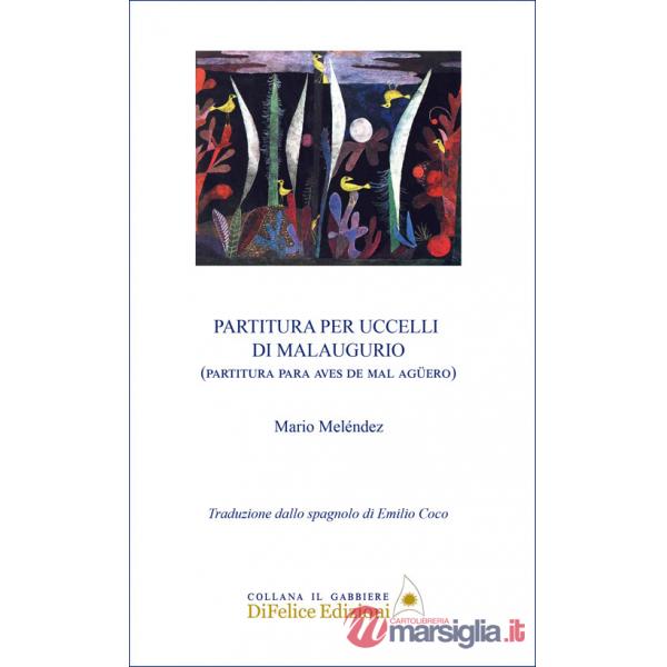 Partitura per uccelli di malaugurio. Ediz. italiana e spagnola