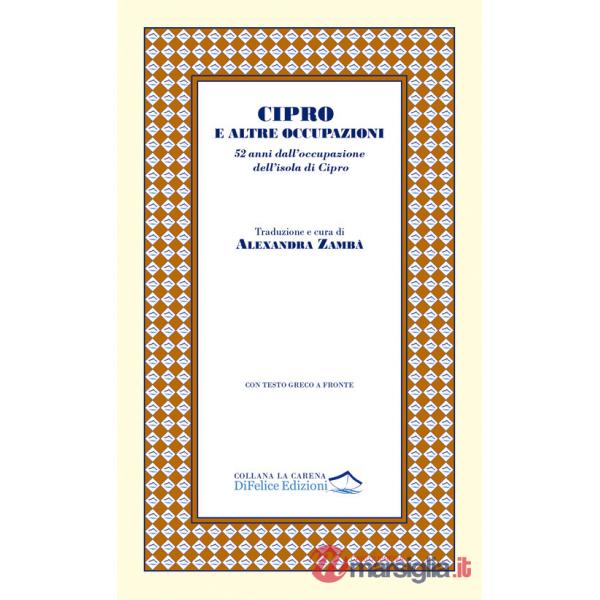 Cipro e altre occupazioni. 52 anni dall'occupazione dell'isola di Cipro. Ediz. multilingue