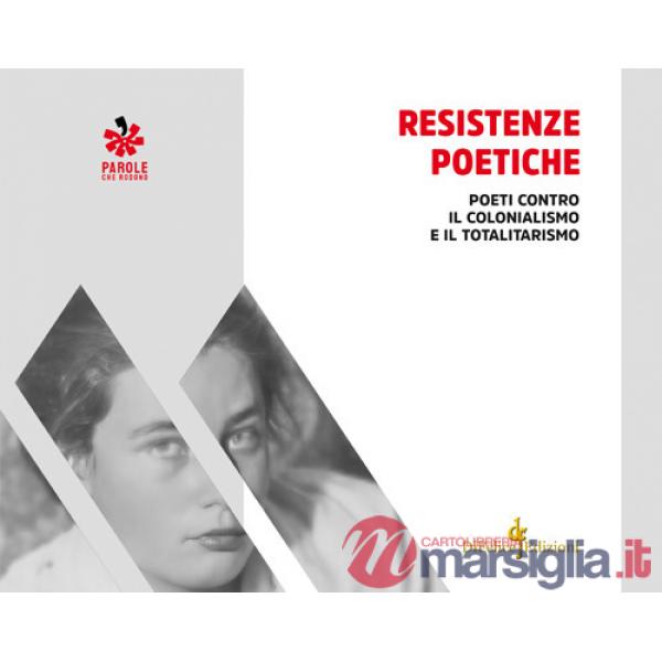 Resistenze poetiche. Poeti contro il colonialismo e il totalitarismo