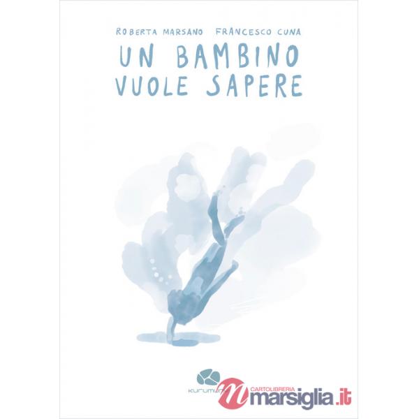 Bambino vuole sapere. Ediz. illustrata (Un)
