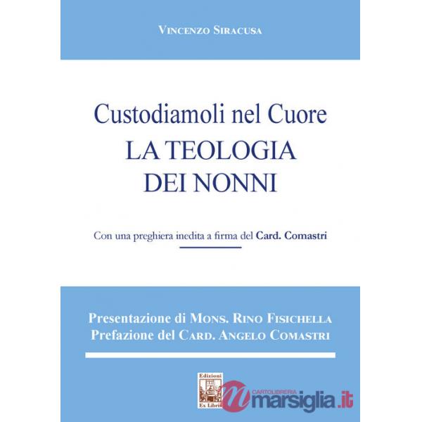 Custodiamoli nel cuore. La teologia dei nonni