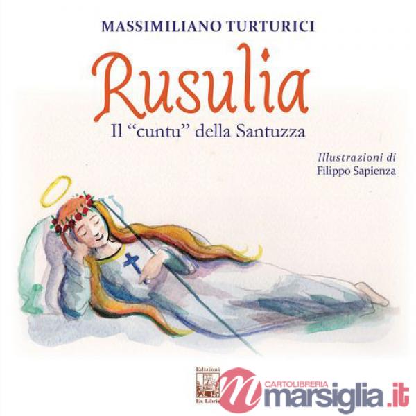 Rusulia. Il «cuntu» della Santuzza. Ediz. multilingue
