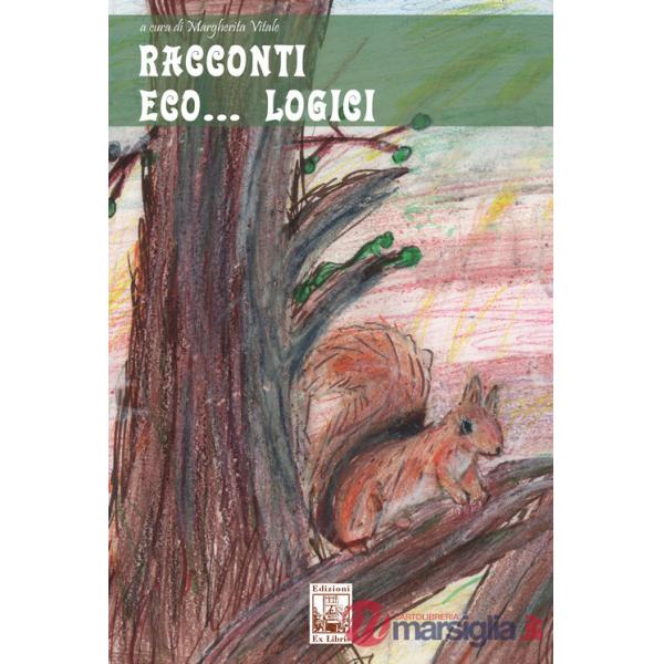 Racconti eco...logici. Ediz. a colori