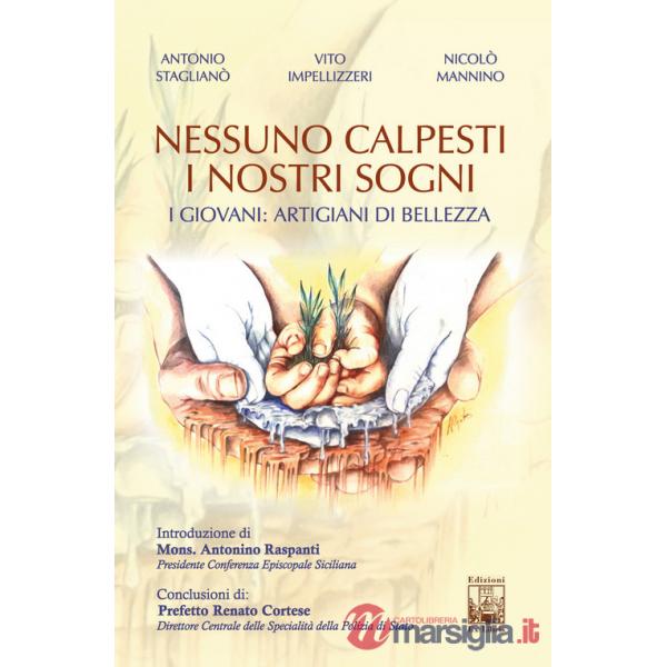Nessuno calpesti i nostri sogni. I giovani artigiani di bellezza
