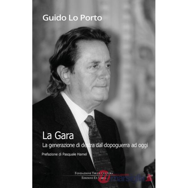 Gara. La generazione di destra dal dopoguerra ad oggi (La)