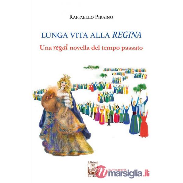 Lunga vita alla regina. Una regal novella del tempo passato