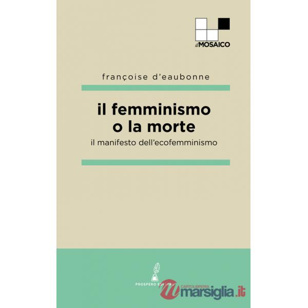 Femminismo o la morte. Il manifesto dell'ecofemminismo (Il)