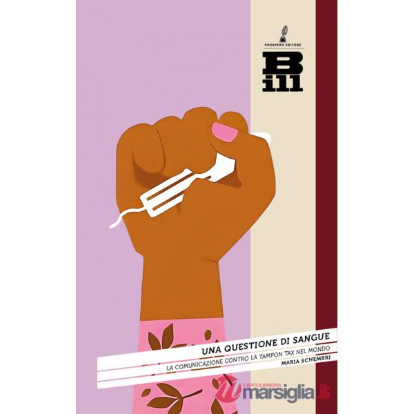 Questione di sangue. La comunicazione contro la tampon tax nel mondo (Una)