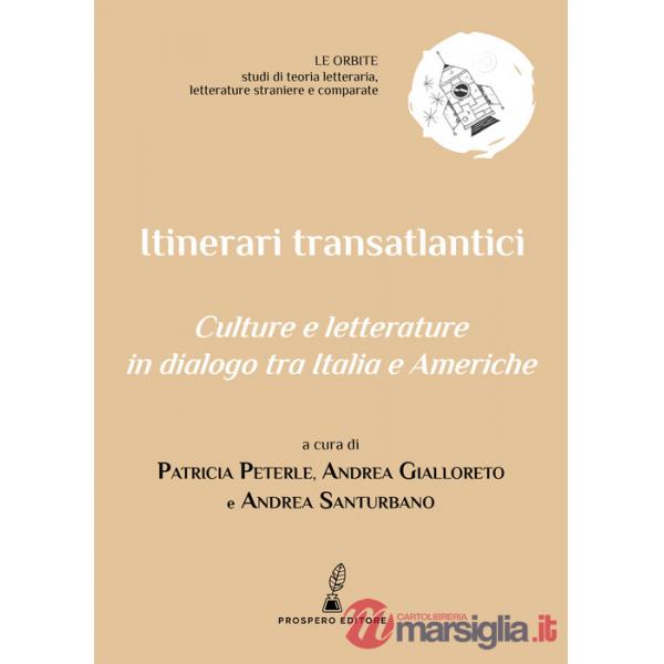 Itinerari transatlantici. Culture e letterature in dialogo tra Italia e Americhe