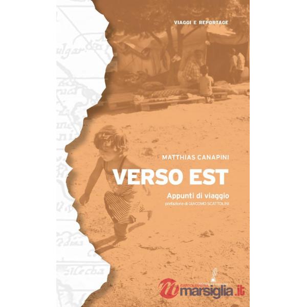 Verso Est. Appunti di viaggio. Nuova ediz.