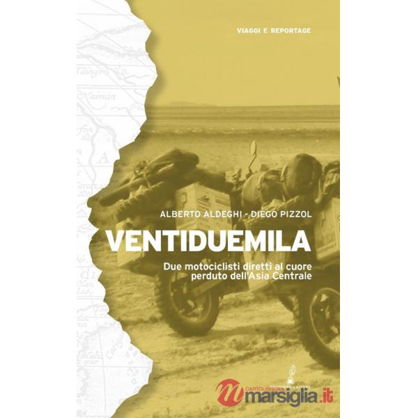 Ventiduemila. Due motociclisti diretti al cuore perduto dell'Asia Centrale
