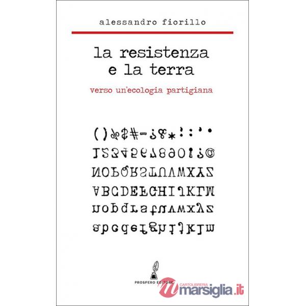 Resistenza e la terra. Verso un'ecologia partigiana (La)