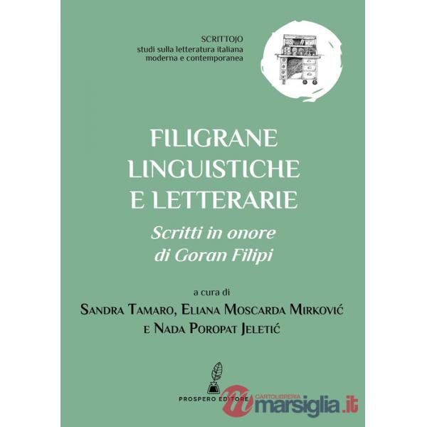 Filigrane linguistiche e letterarie. Scritti in onore di Goran Filipi