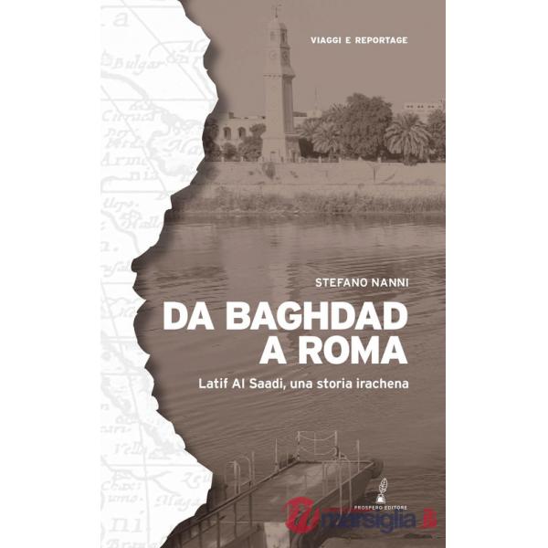 Da Baghdad a Roma. Latif Al Saadi, una storia irachena. Ediz. illustrata